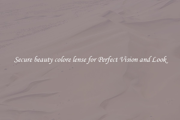 Secure beauty colore lense for Perfect Vision and Look