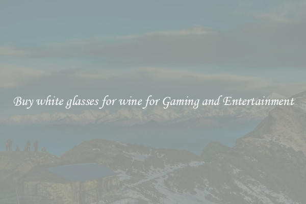 Buy white glasses for wine for Gaming and Entertainment