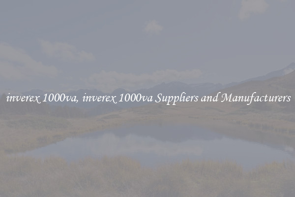 inverex 1000va, inverex 1000va Suppliers and Manufacturers