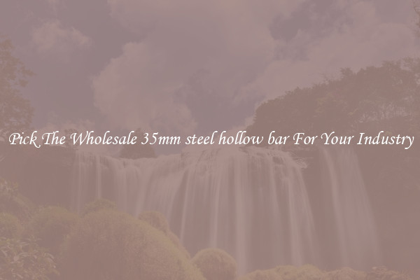 Pick The Wholesale 35mm steel hollow bar For Your Industry