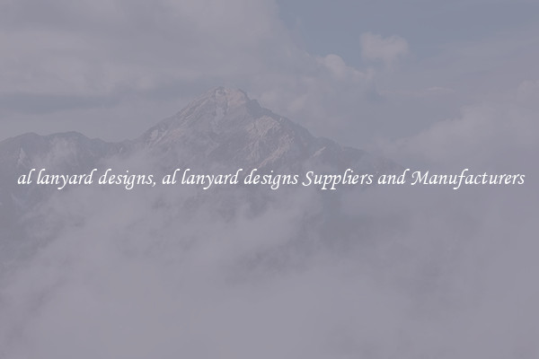 al lanyard designs, al lanyard designs Suppliers and Manufacturers