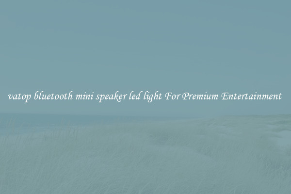 vatop bluetooth mini speaker led light For Premium Entertainment 