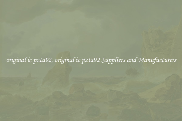 original ic pzta92, original ic pzta92 Suppliers and Manufacturers