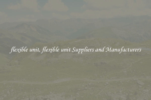 flexible unit, flexible unit Suppliers and Manufacturers