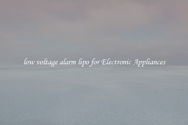 low voltage alarm lipo for Electronic Appliances