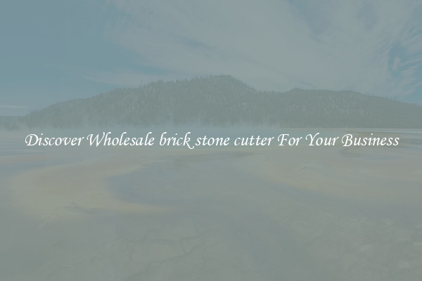 Discover Wholesale brick stone cutter For Your Business