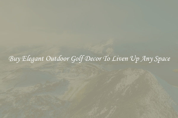 Buy Elegant Outdoor Golf Decor To Liven Up Any Space