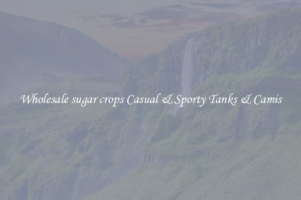 Wholesale sugar crops Casual & Sporty Tanks & Camis
