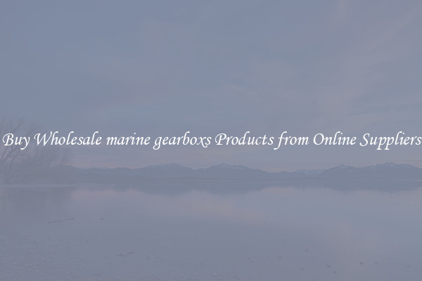 Buy Wholesale marine gearboxs Products from Online Suppliers