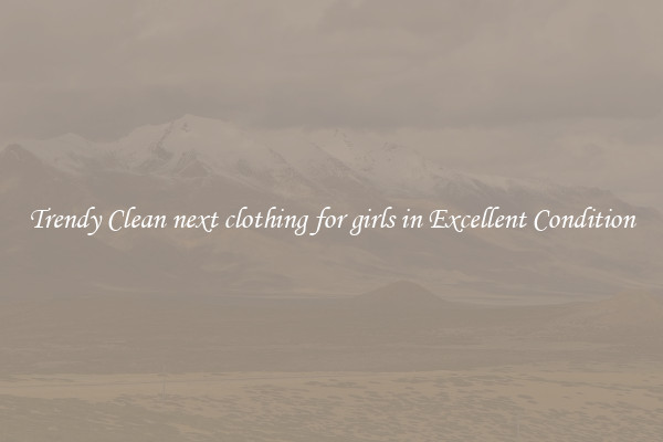 Trendy Clean next clothing for girls in Excellent Condition