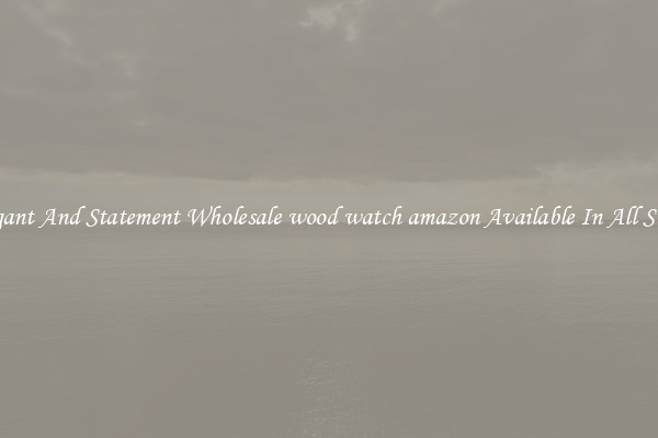 Elegant And Statement Wholesale wood watch amazon Available In All Styles