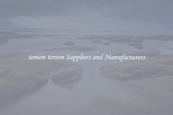 tenion tenion Suppliers and Manufacturers