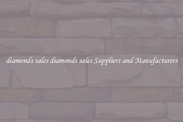 diamonds sales diamonds sales Suppliers and Manufacturers