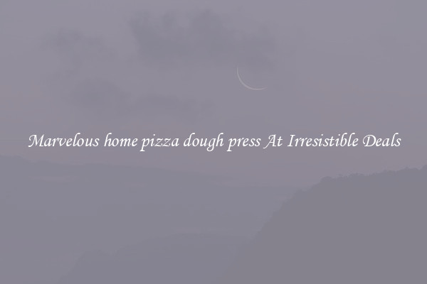 Marvelous home pizza dough press At Irresistible Deals