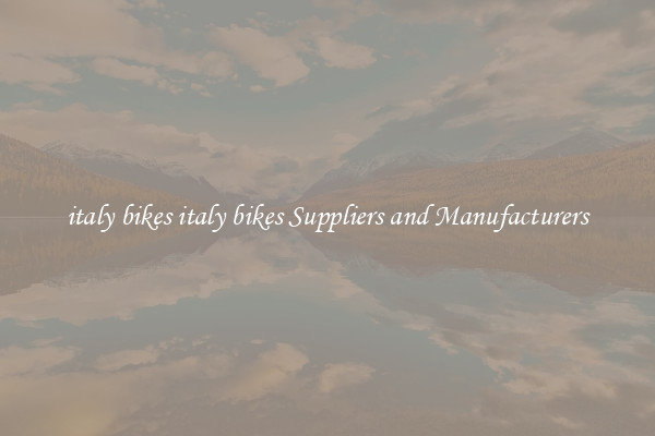 italy bikes italy bikes Suppliers and Manufacturers