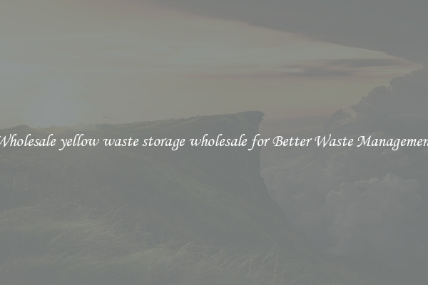 Wholesale yellow waste storage wholesale for Better Waste Management